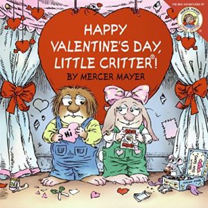 Happy Valentine's Day, Little Critter by Mercer Mayer