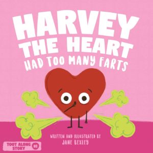Harvey the Heart Had Too Many Farts by Jane Bexley Preschool Valentines Day Stories and Books