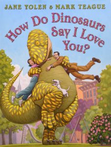How Do Dinosaurs Say I Love You? by Jane Yolen Preschool Valentines Day Stories and Books