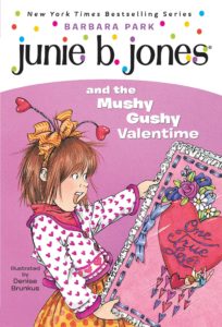 Junie B. Jones and the Mushy Gushy Valentime by Barbara Park Read Aloud Books for Valentines Day