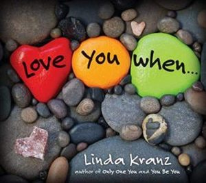 Love You When... by Linda Kranz Valentines Day Books for Preschoolers