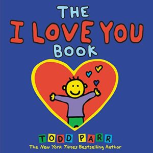 The I Love You Book by Todd Parr