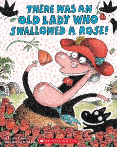There Was an Old Lady who Swallowed a Rose by Lucille Colandro