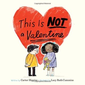 This is Not a Valentine by Carter Higgins