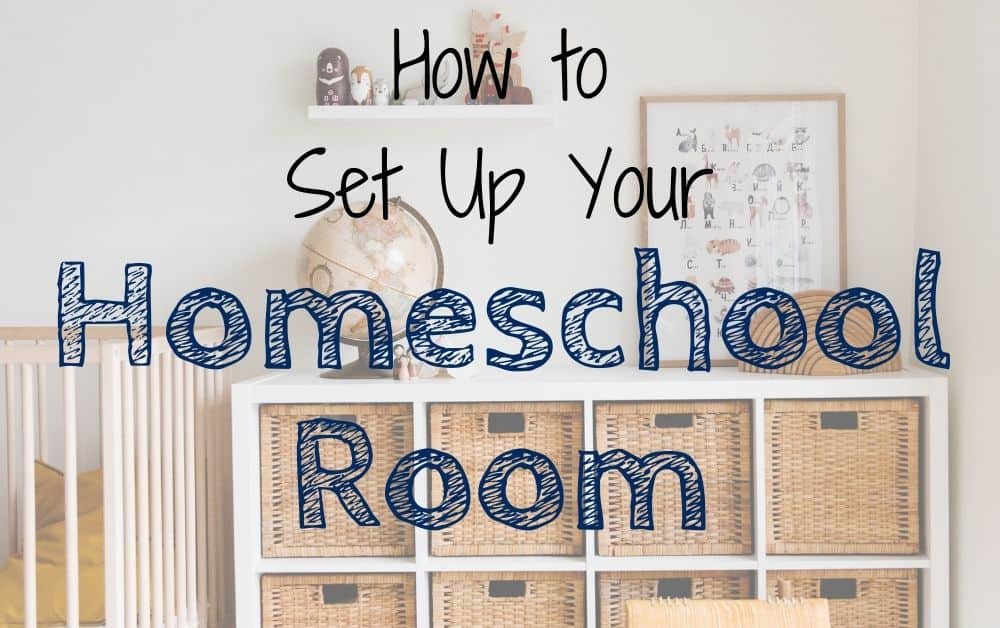 How to Set Up Your Homeschool Room - Homeschooling 4 Him