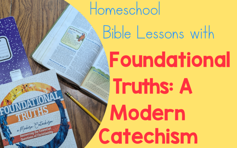 Homeschool Bible Lessons with Foundational Truths: A Modern Catechism