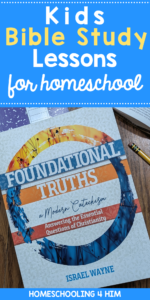 kids bible study lessons for homeschool with Foundational Truths: A Modern Catechism